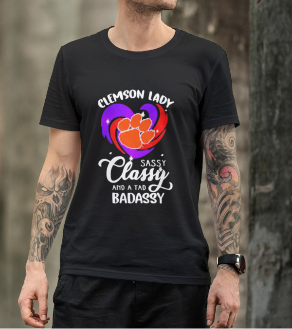 Clemson Lady Sassy Classy And A Tad Badassy Tiger Paw Heart T-Shirt