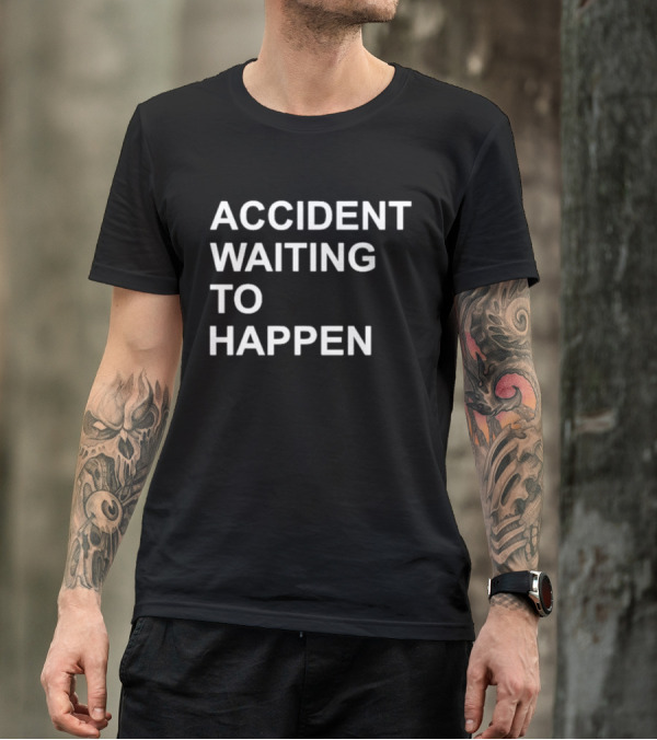 Accident Waiting To Happen Scubaryan Phrase T-Shirt