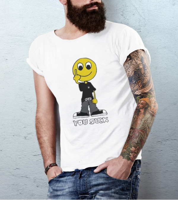 Never Heard Of You Suck Smiley Face Middle Finger T-Shirt