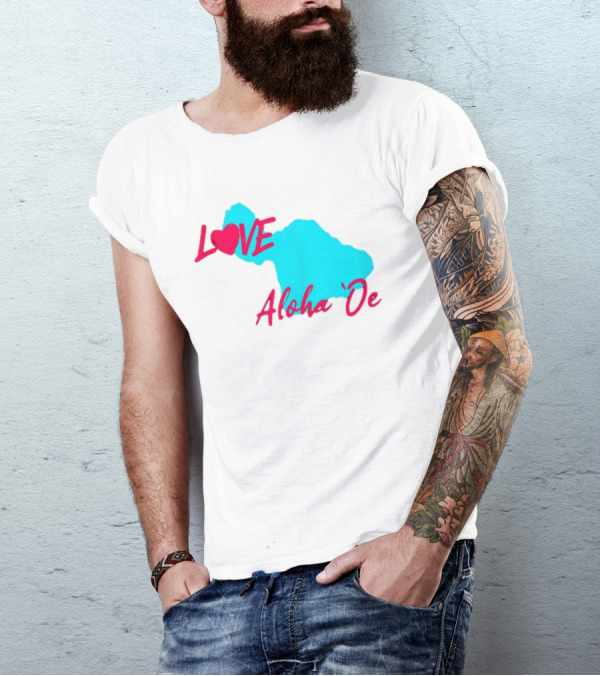 LOVE Aloha 'Oe Maui Island Map T-Shirt