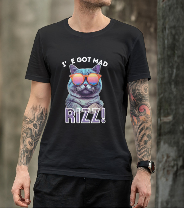 Cat Wearing Sunglasses I’ve Got Mad Rizz T-Shirt