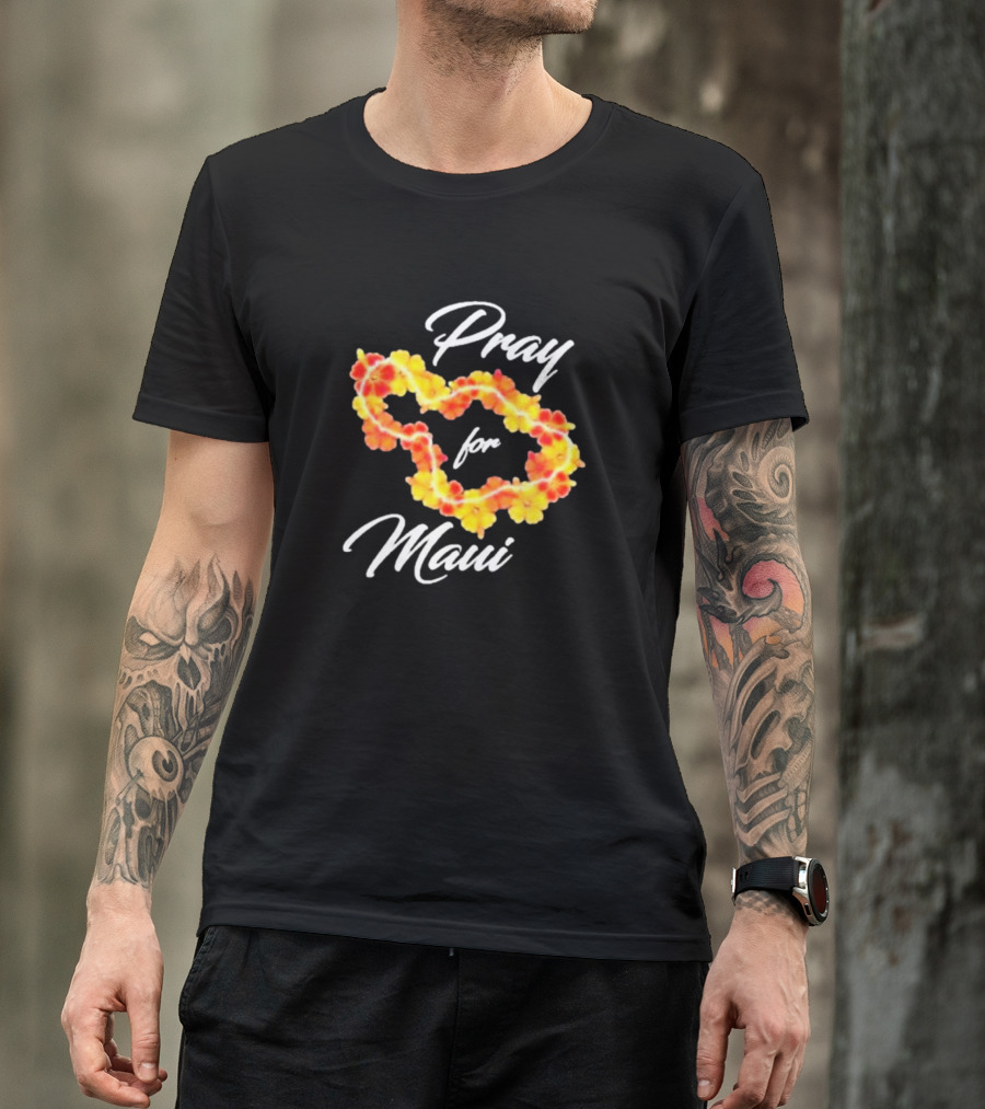 Pray For Maui Strong Fundraiser Lahaina Strong Support Helping Maui Fire Relief Efforts Hawaii T-Shirt
