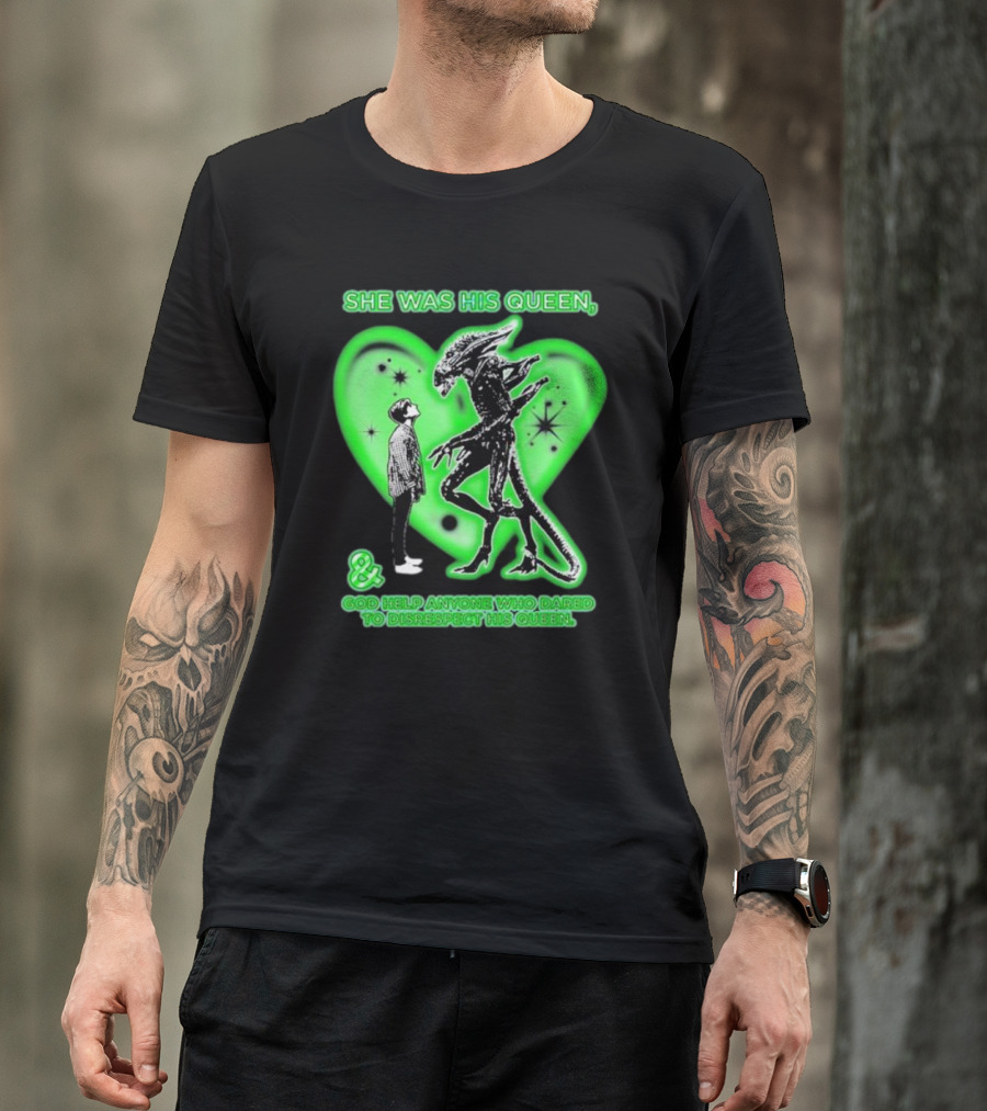 She Was His Queen Green Heart Alien Protector Respect Reminder T-Shirt