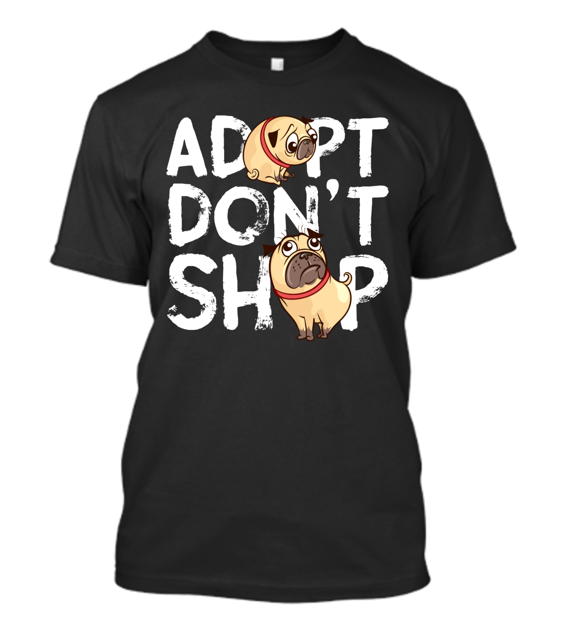 ADOPT DON'T SHOP Cute Pug T-Shirt