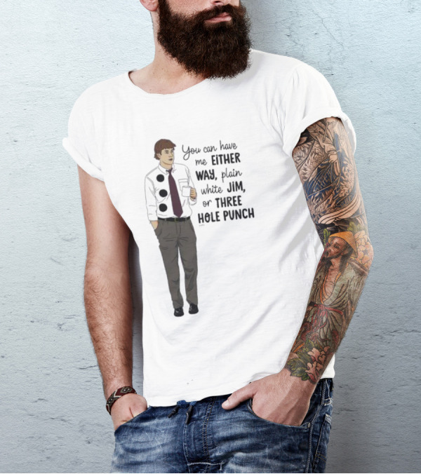 You Can Have Me Either Way Plain White Jim Or Three Hole Punch Halloween T-Shirt