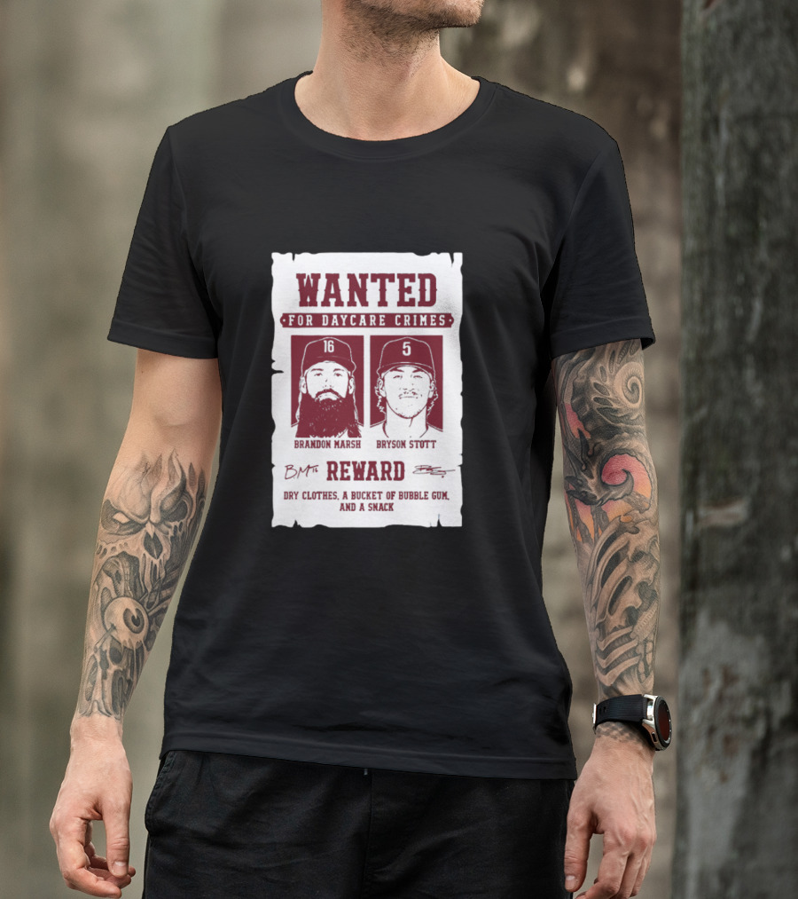 Wanted For Daycare Crimes Brandon Marsh Bryson Stott Reward Dry Clothes A Bucket Of Bubble Gum And A Snack T-Shirt