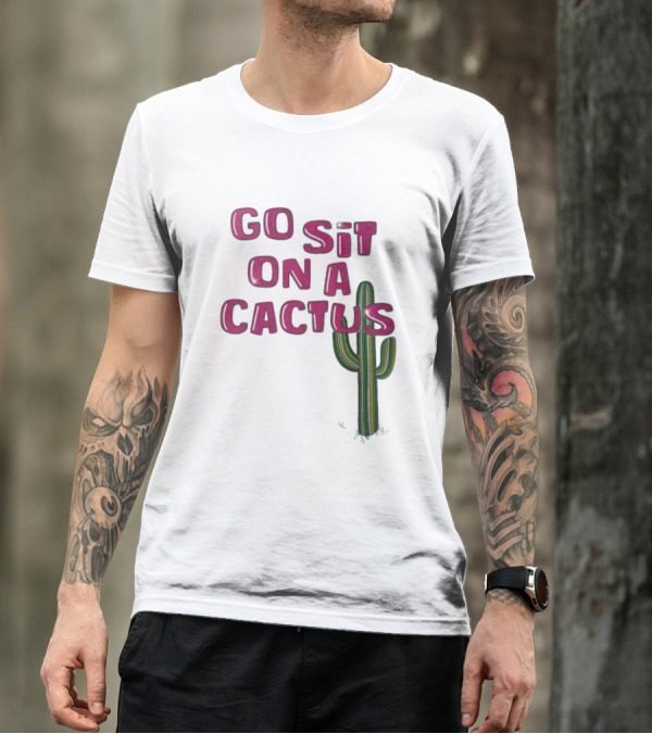 Go Sit On A Cactus Funny Cacti Pun T-Shirt