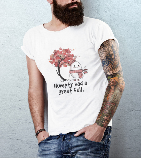 Humpty Had A Great Fall Cozy Autumn Scene T-Shirt