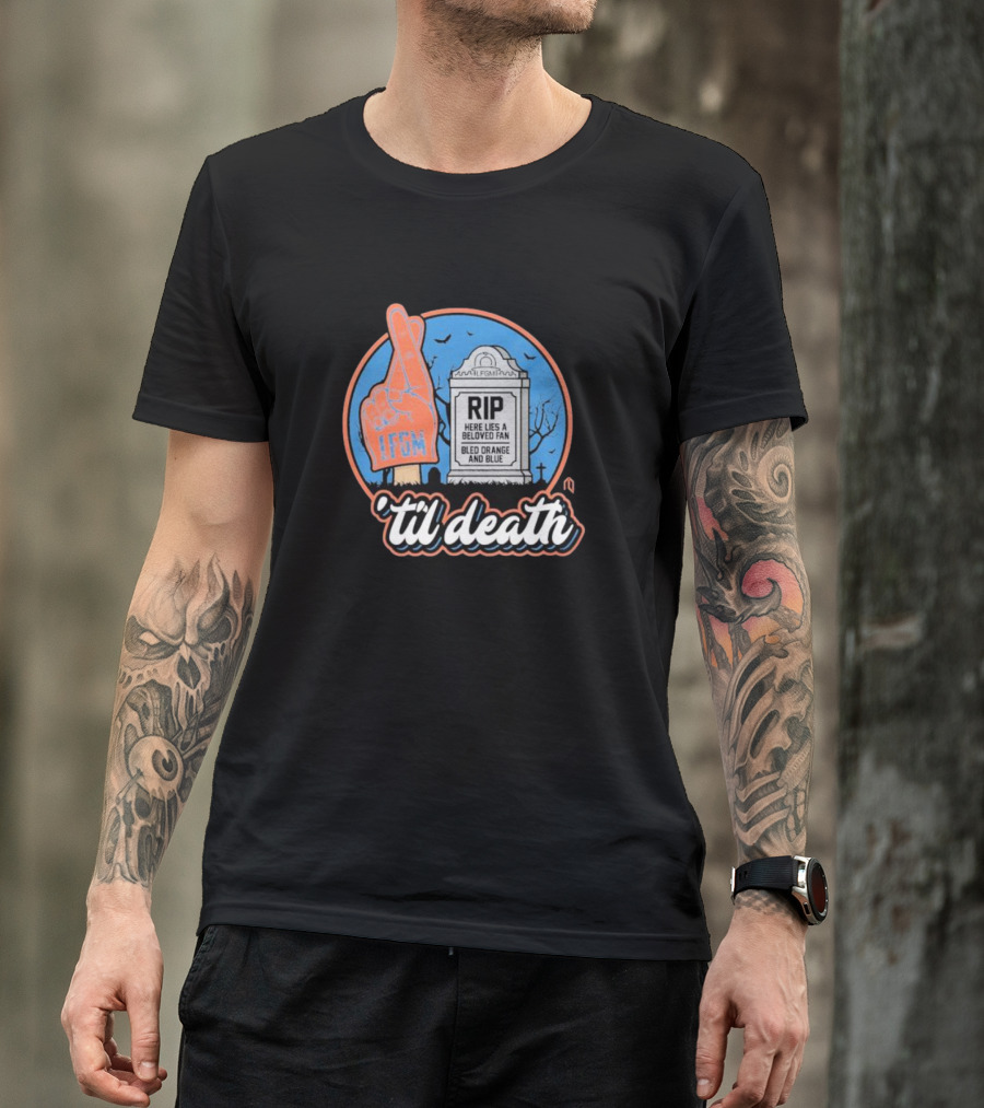 'til Death LFGM RIP Here Lies A Beloved Fan Bled Orange And Blue Tombstone Foam Finger T-Shirt