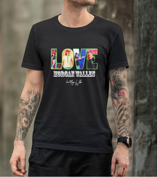 LOVE Morgan Wallen Love Morgan Wallen T-Shirt