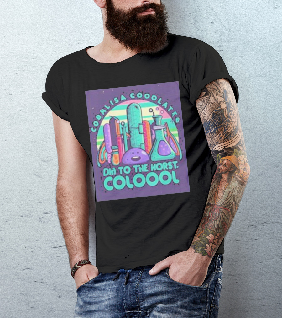 COOHLISA COOOLATTB OHI TO THE HORST COLOOOL T-Shirt