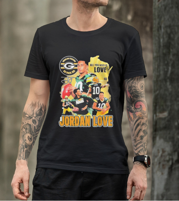 Jordan Love Green Bay Packers All You Need Is Love 10 Go Pack Go T-Shirt