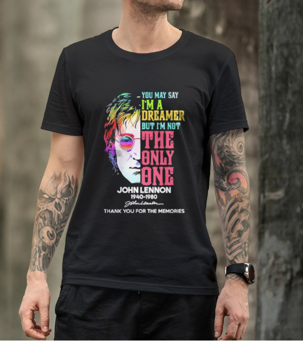 You May Say I'm A Dreamer Rainbow Portrait John Lennon 1940-1980 Thank You For The Memories T-Shirt