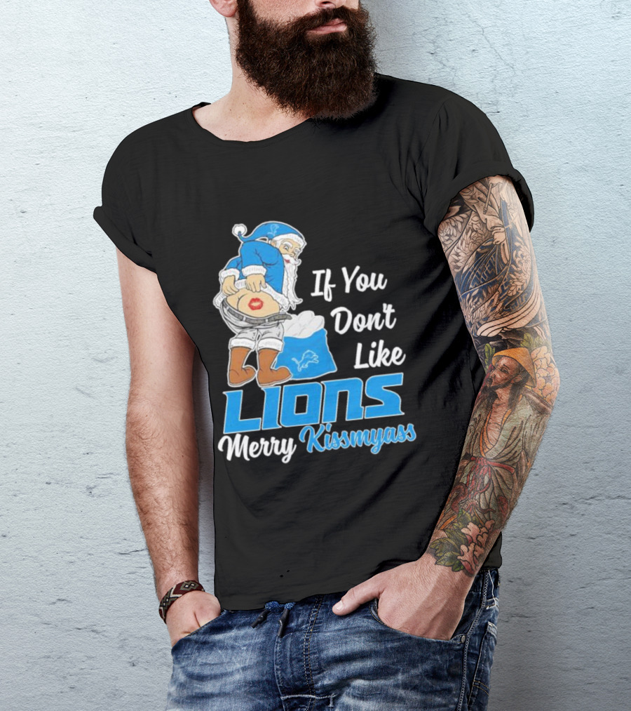 If You Don't Like Lions Merry Kissmyass Santa T-Shirt