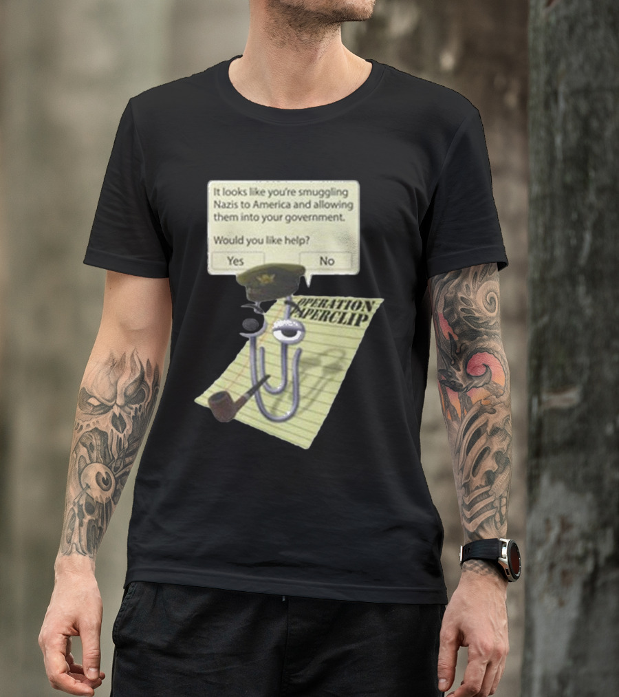 Operation Paperclip Smuggling Nazis Into America Clippy Meme T-Shirt