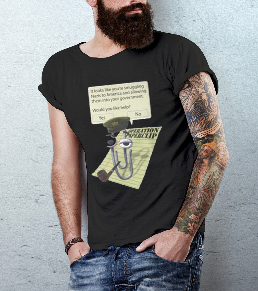 Operation Paperclip Smuggling Nazis Into America Clippy Meme T-Shirt