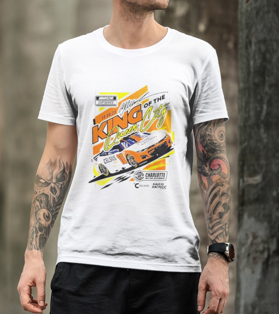 NASCAR Cup Series Charlotte Motor Speedway 10.08.23 King Of The Queen City Celsius Kaulig Racing T-Shirt