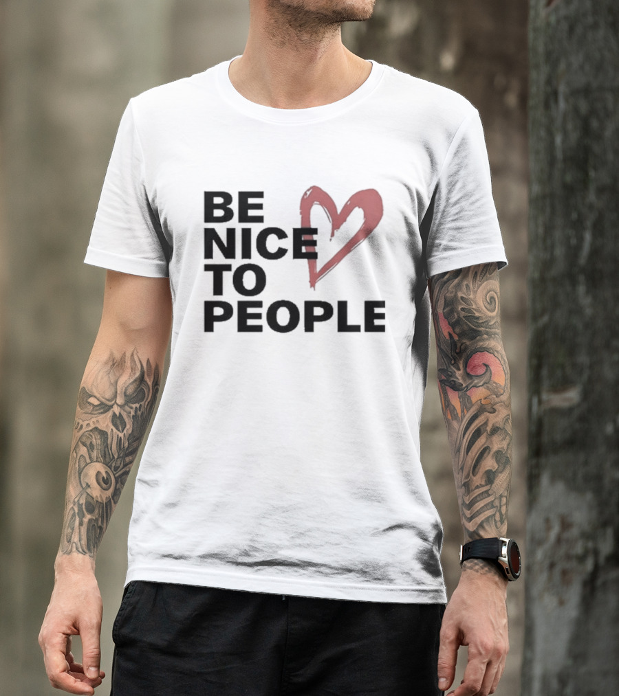Be Nice To People Heart T-Shirt