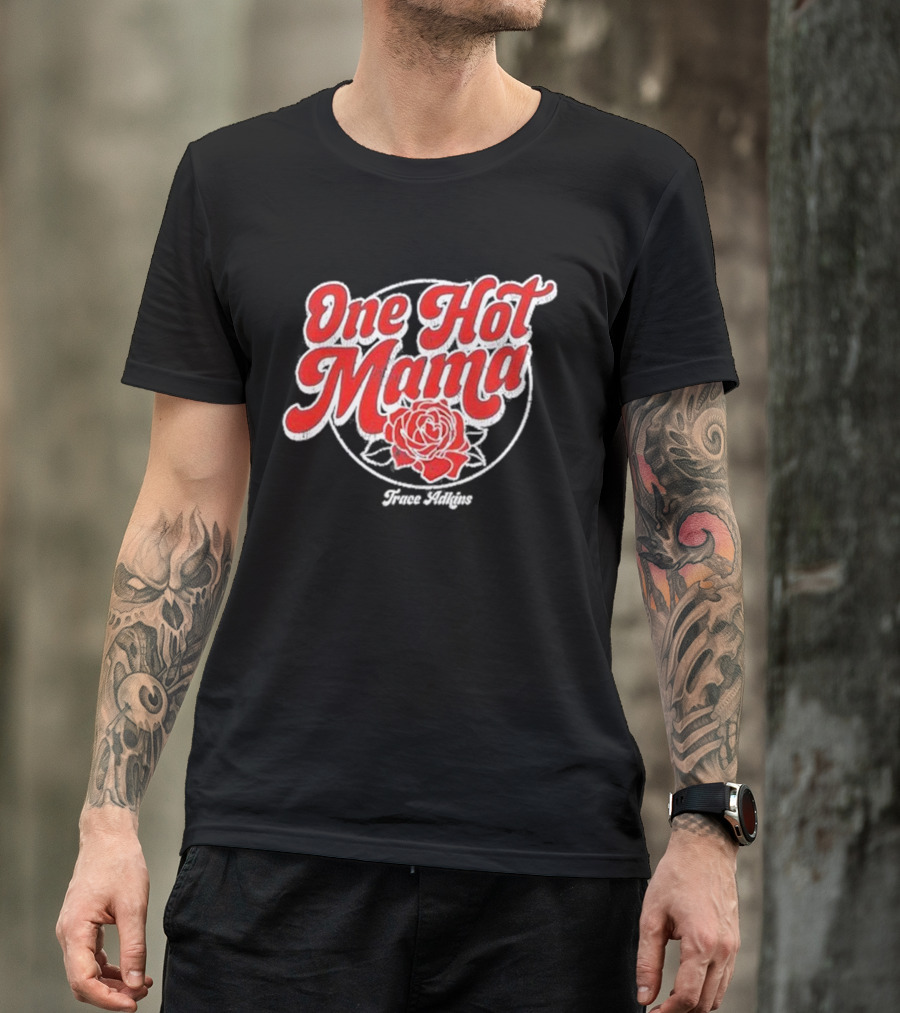 One Hot Mama One Hot Mama Trace Adkins T-Shirt