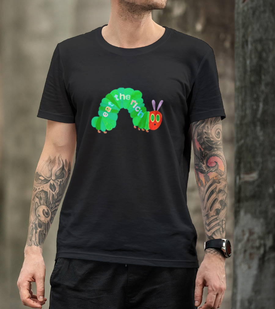 Eat The Rich Hungry Caterpillar T-Shirt