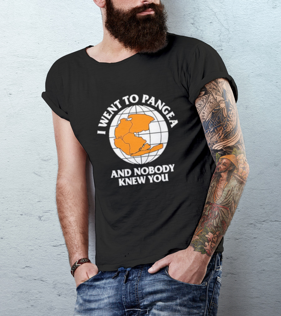 Earth I Went To Pangea And Nobody Knew You T-Shirt