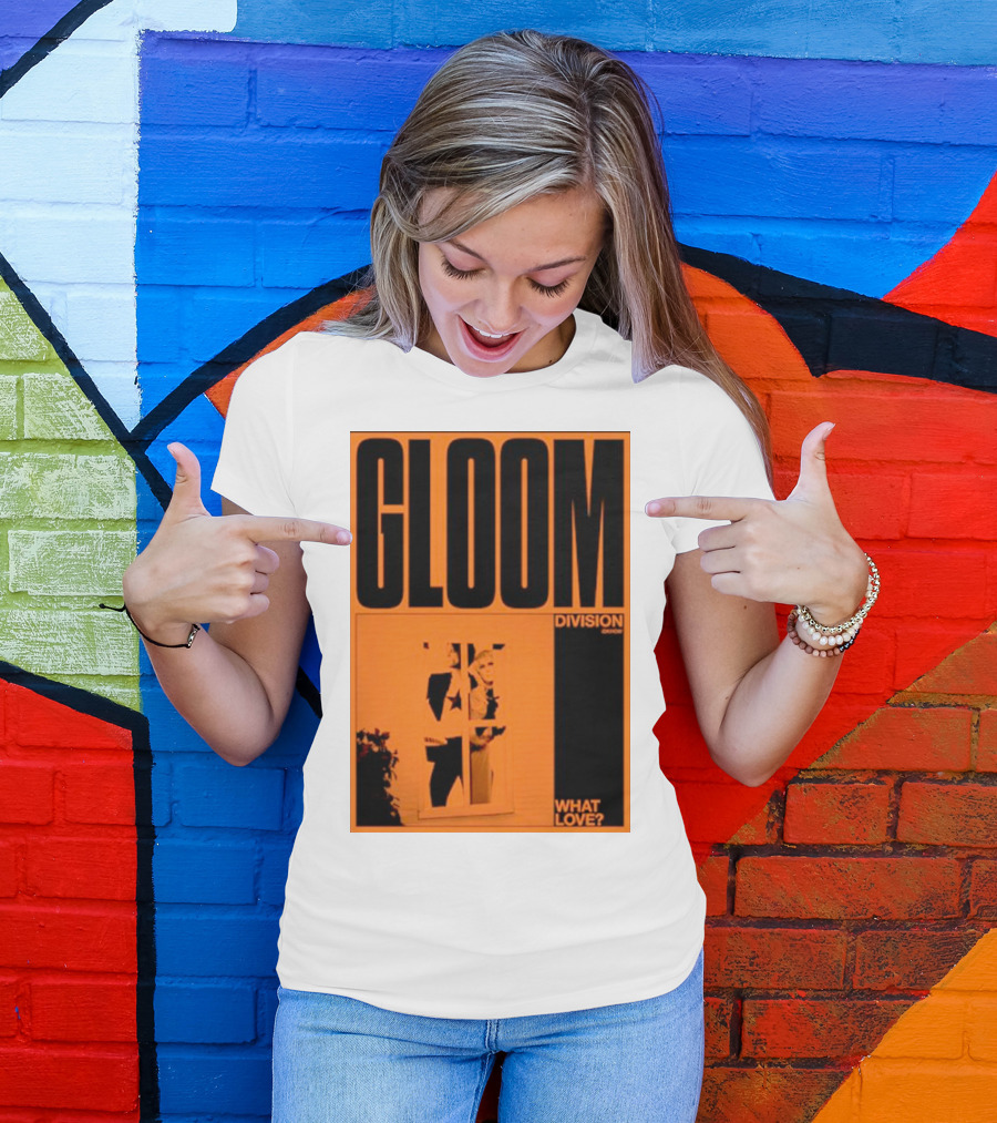Gloom Division What Love? T-Shirt