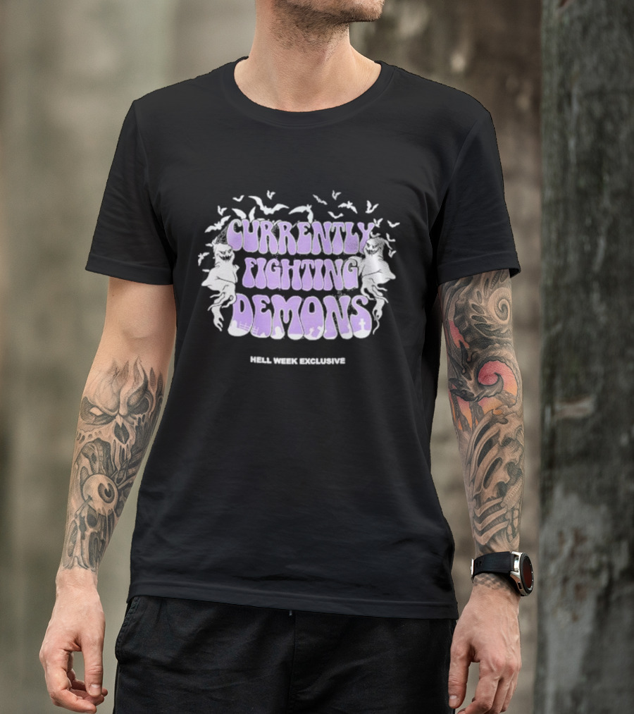 Hell Week Exclusive Currently Fighting Demons T-Shirt