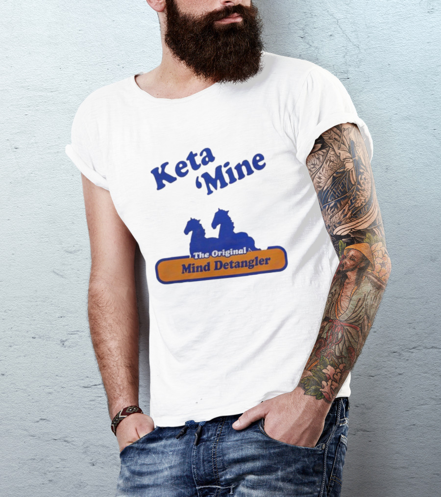 Keta Mine The Original Mind Detangler With Horse T-Shirt