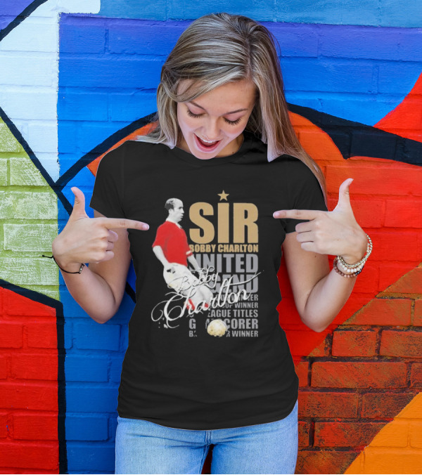Sir Bobby Charlton United Legend Goal Scorer League Titles Winner T-Shirt