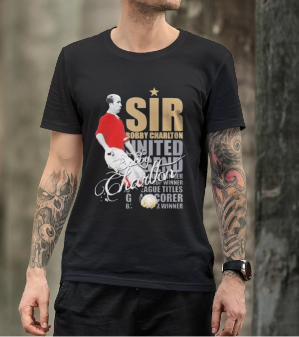 Sir Bobby Charlton United Legend Goal Scorer League Titles Winner T-Shirt