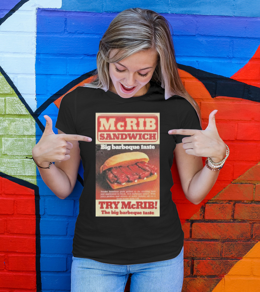 McRIB Sandwich Big Barbeque Taste Try The Big Barbeque Taste T-Shirt
