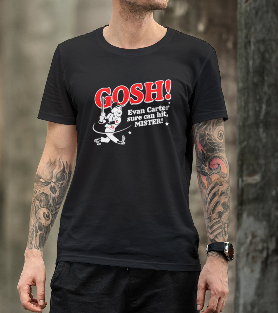 Gosh Evan Carter Sure Can Hit Mister Texas Rangers T-Shirt