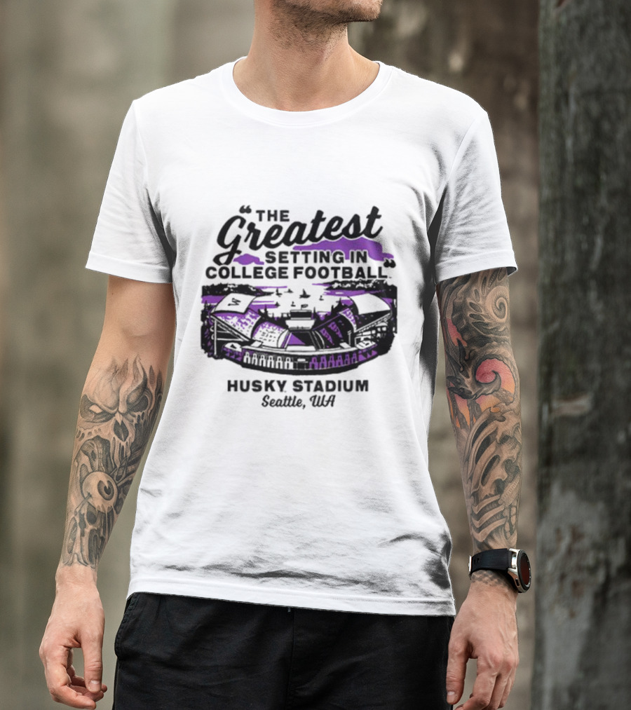 Husky Stadium Seattle WA The Greatest Setting In College Football Washington Huskies T-Shirt