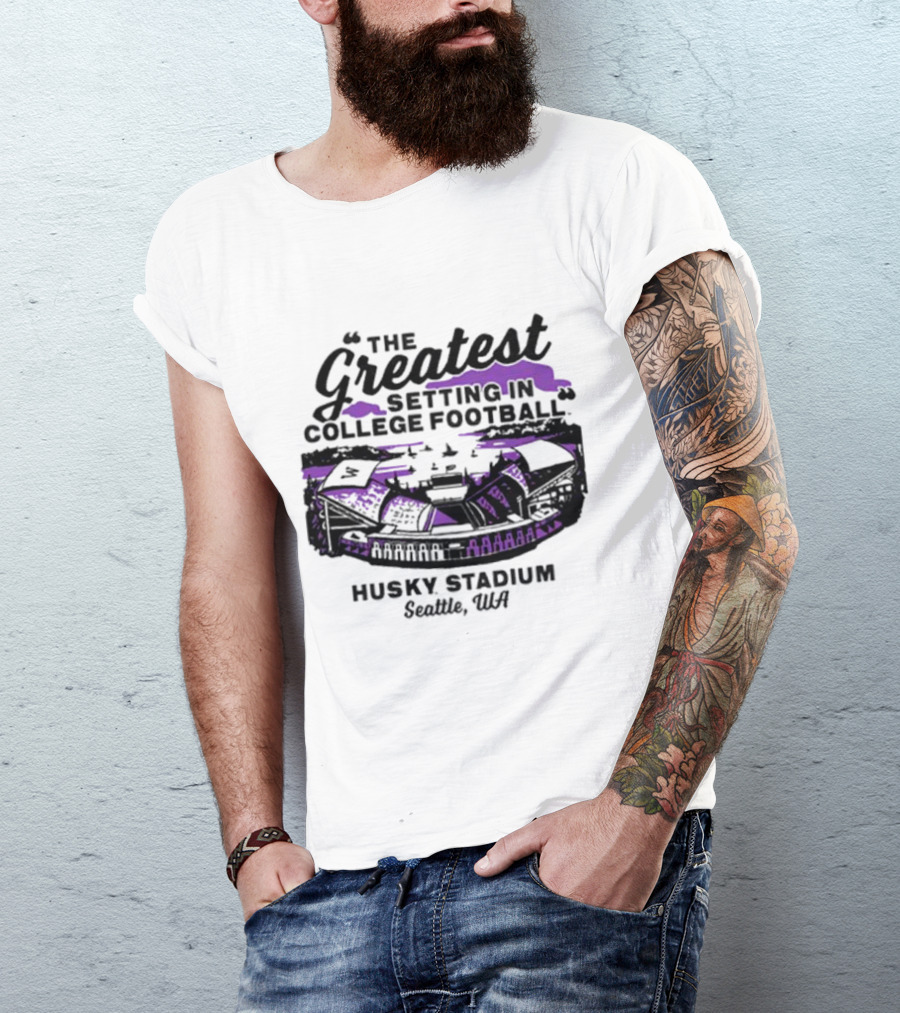 Husky Stadium Seattle WA The Greatest Setting In College Football Washington Huskies T-Shirt