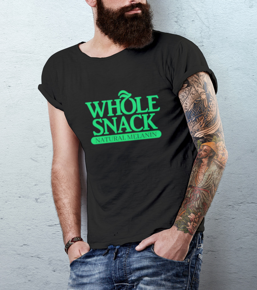WHOLE SNACK NATURAL MELANIN T-Shirt