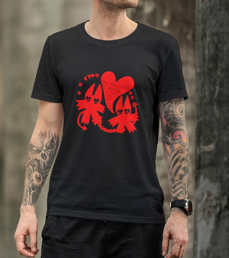 You Are Not Chained To The Ones You Love Heart-Chain Devils T-Shirt