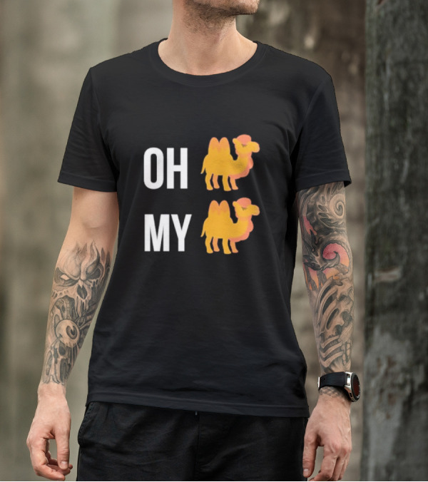 OH CAMEL MY CAMEL OH MY CAMEL CAMEL T-Shirt