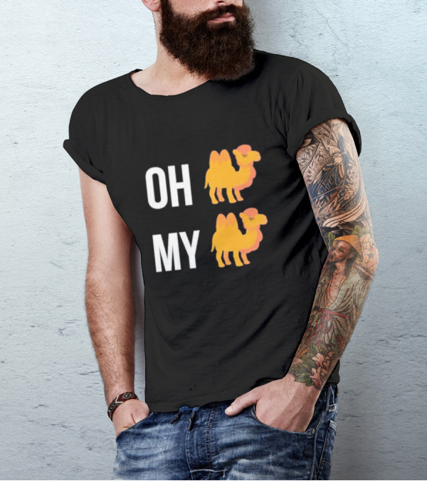 OH CAMEL MY CAMEL OH MY CAMEL CAMEL T-Shirt