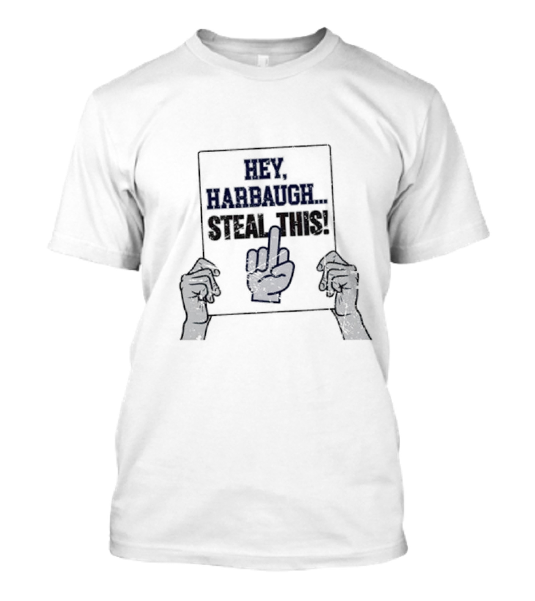 Penn State Nittany Lions Hey Harbaugh Steal This Middle Finger Sign T-Shirt