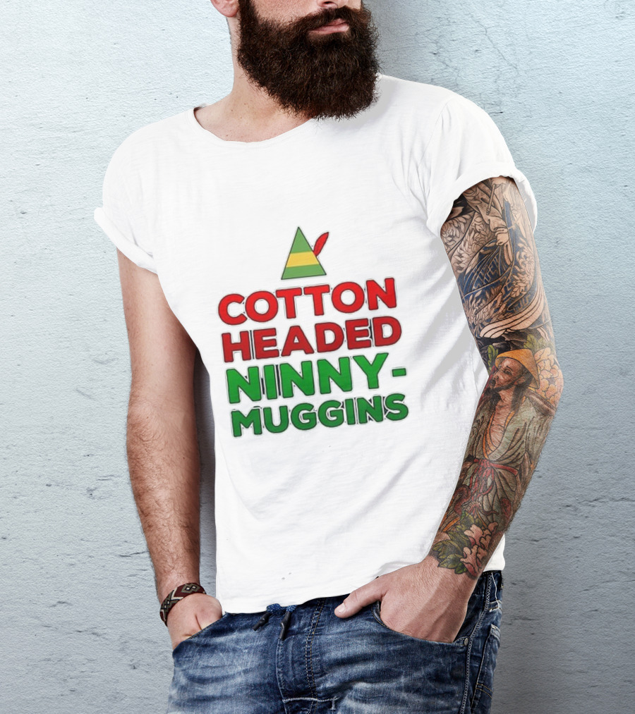 Cotton Headed Ninny-Muggins Christmas Elf Hat T-Shirt
