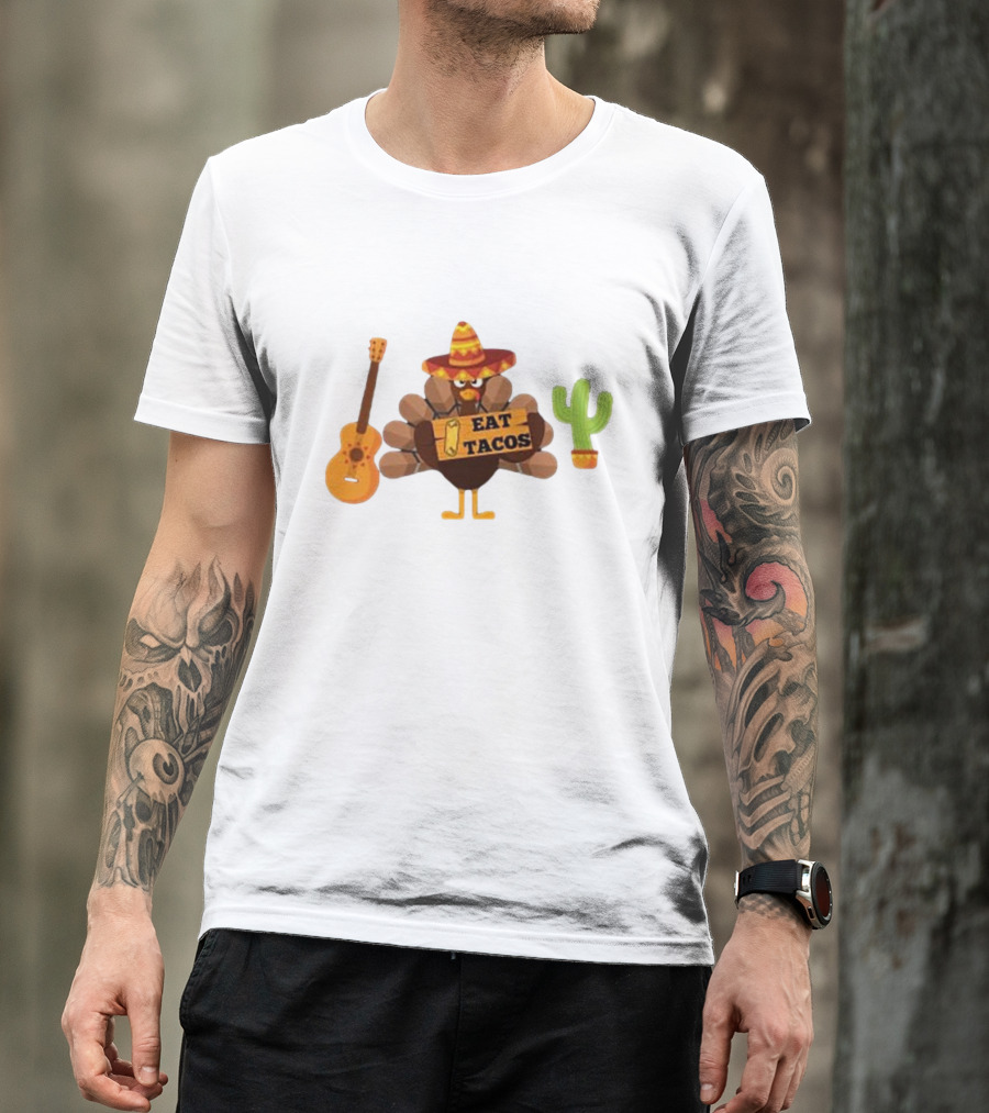 Thanksgiving Turkey Wearing Sombrero Holding Eat Tacos Sign With Guitar And Cactus T-Shirt
