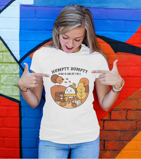 Humpty Dumpty Had A Great Fall Autumn Scene With Pumpkins And Leaves T-Shirt