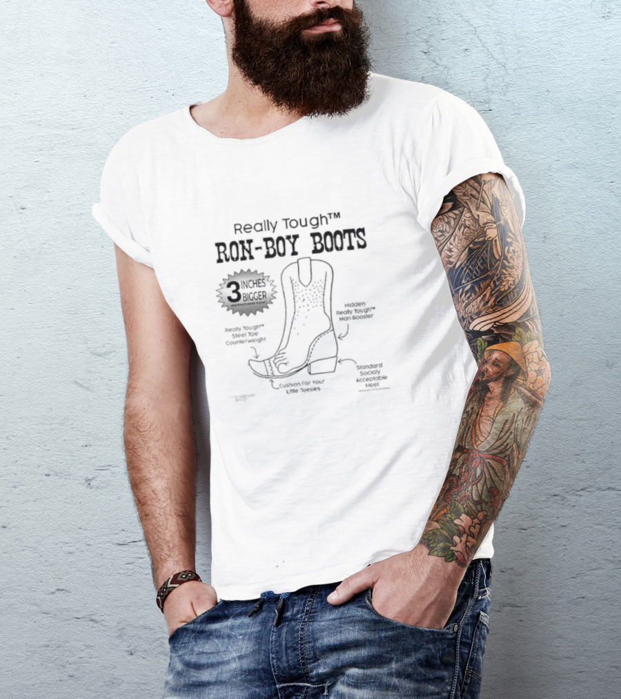 Really Tough Ron-Boy Boots 3 Inches Bigger Ron Desantis Hidden Man Booster Cushion For Your Little Tootsies T-Shirt