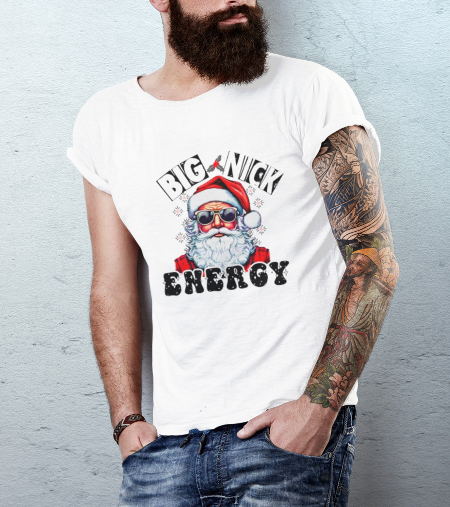 Big Nick Energy Santa Sarcastic Christmas T-Shirt