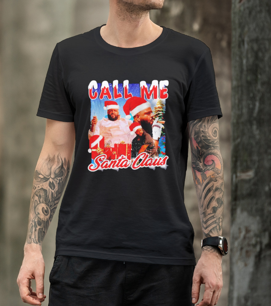 Call Me Santa Claus DJ Khaled Christmas Image T-Shirt