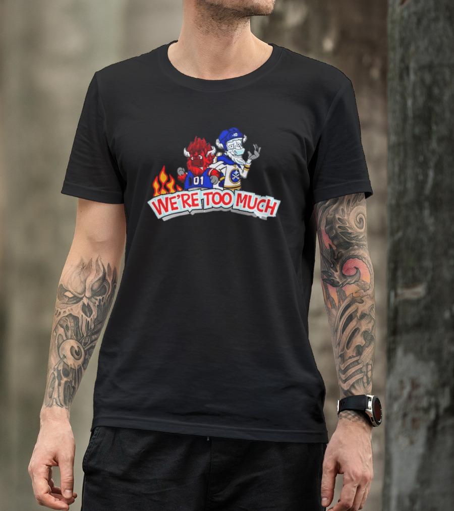 Buffalo Bills 101 We're Too Much Hockey Crossover T-Shirt