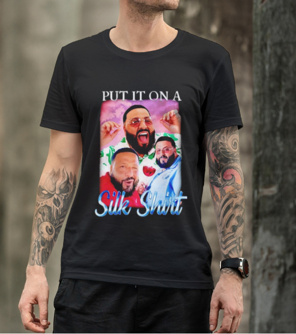 Put It On A Silk Shirt DJ Khaled T-Shirt