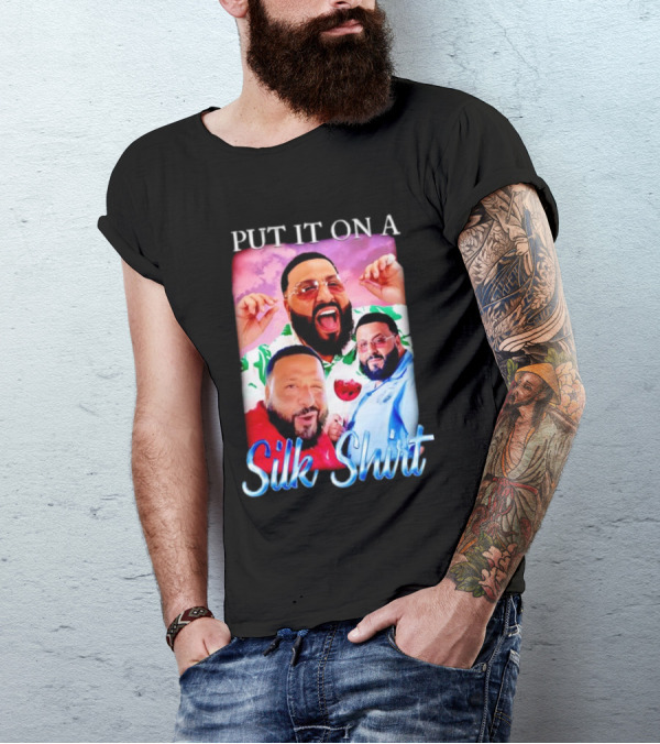 Put It On A Silk Shirt DJ Khaled T-Shirt