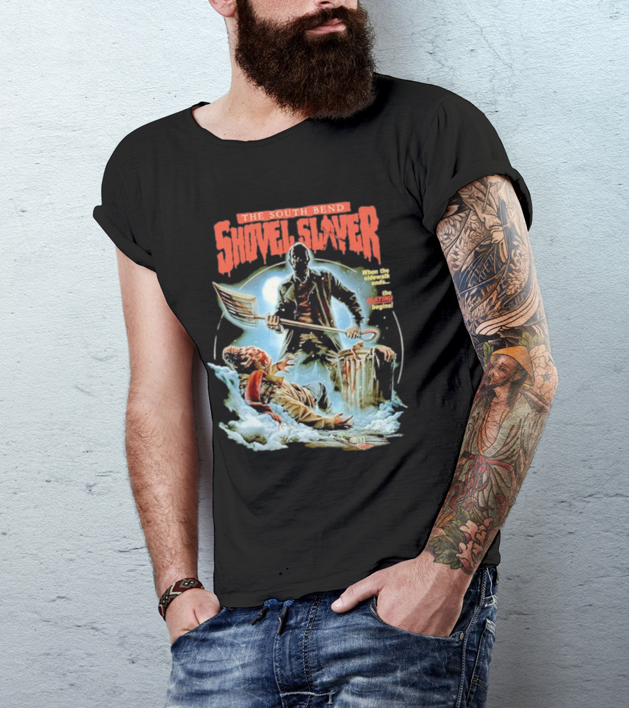 The South Bend Shovel Slayer When The Sidewalk Ends The Slaying Begins T-Shirt