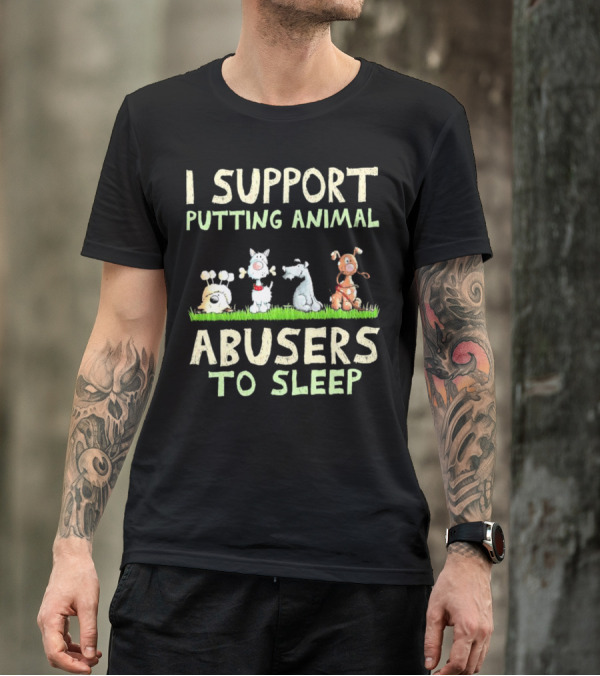 I Support Putting Animal Abusers To Sleep Animal Characters In Grass T-Shirt